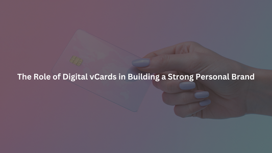 The Role of Digital vCards in Building a Strong Personal Brand